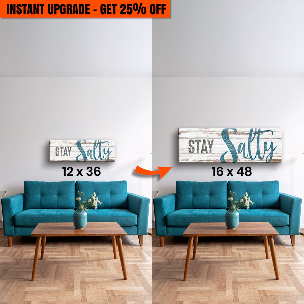 Upgrade Your 36x12 Inches Canvas 'Stay Salty Coastal Sign VIII' To 48x16 Inches Canvas - The misfit market